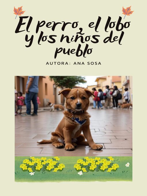 Title details for El perro, el lobo y los niños del pueblo by Analuna239 - Available